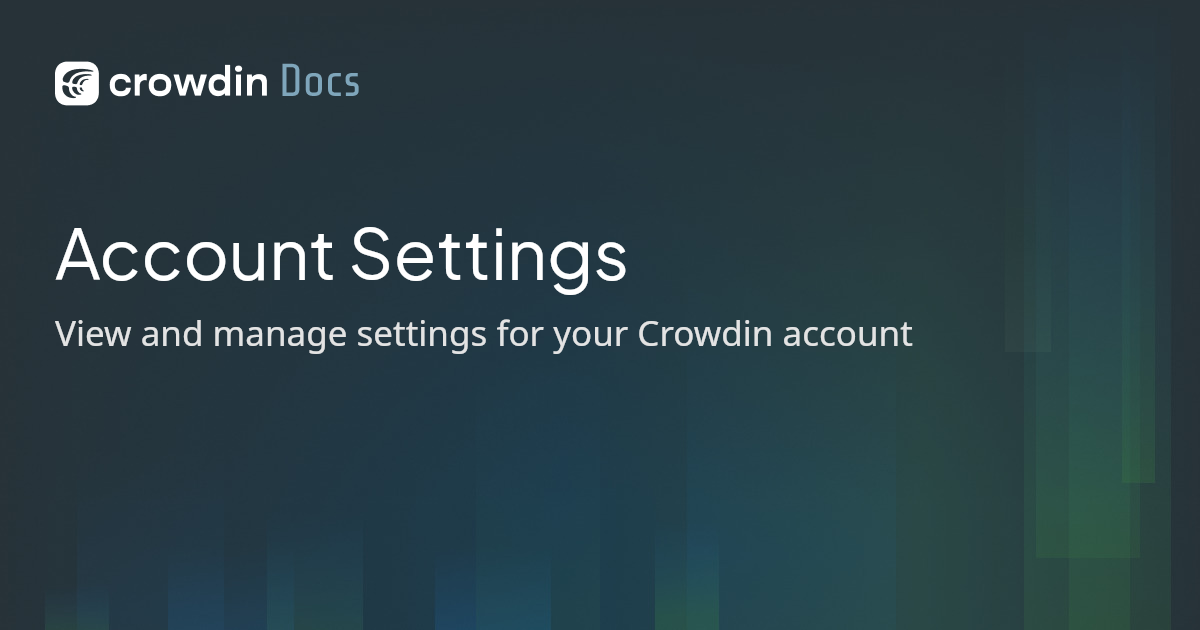 Account Settings | Crowdin Docs