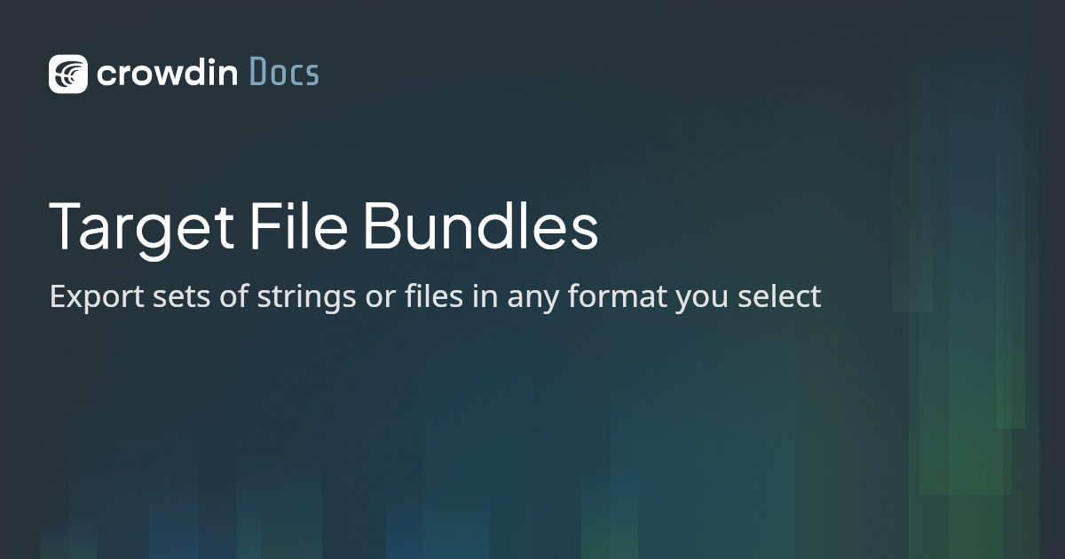 Target File Bundles | Crowdin Docs