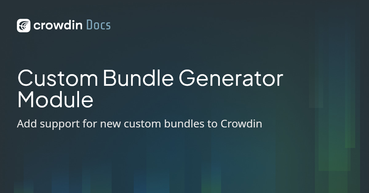 Custom Bundle Generator Module | Crowdin Docs