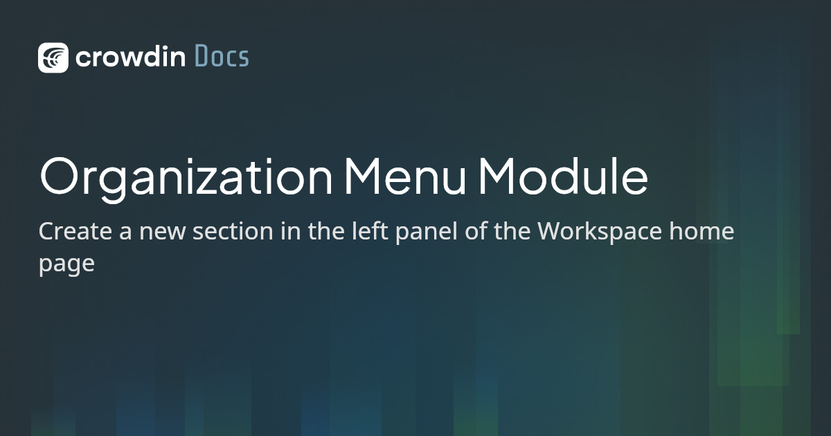 Organization Menu Module | Crowdin Docs
