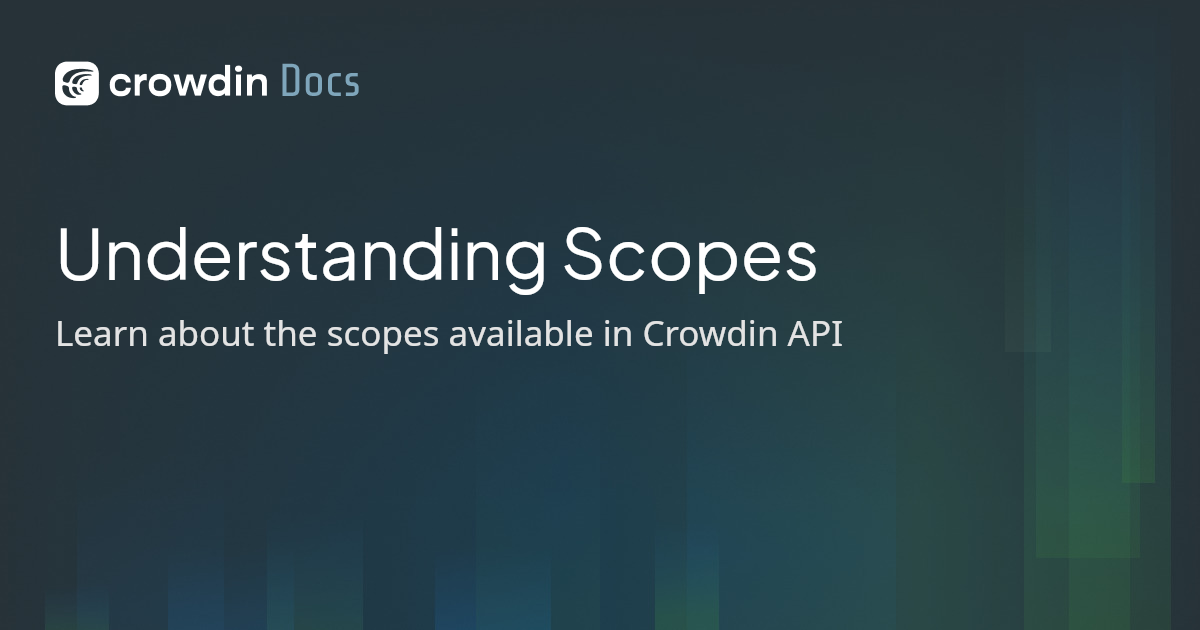 Understanding Scopes | Crowdin Docs