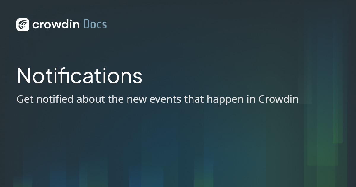 Notifications | Crowdin Docs