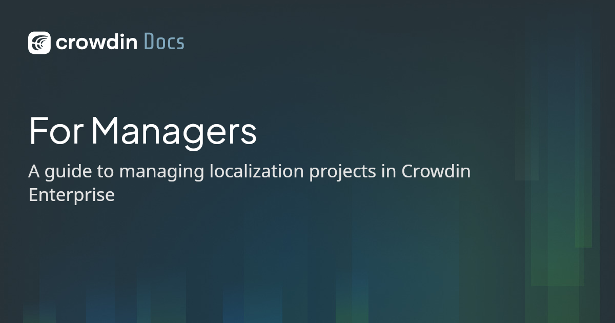 For Managers | Crowdin Docs
