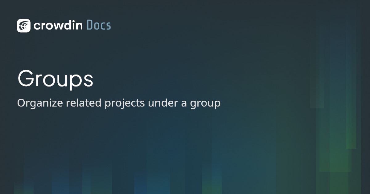Groups | Crowdin Docs