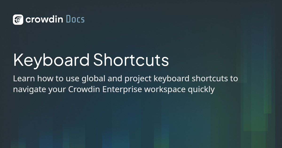 Keyboard Shortcuts | Crowdin Docs