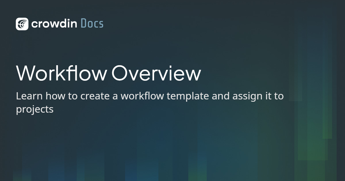 Workflow Overview | Crowdin Docs