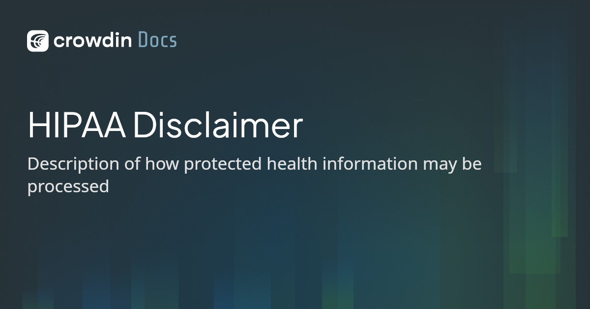 HIPAA Disclaimer | Crowdin Docs