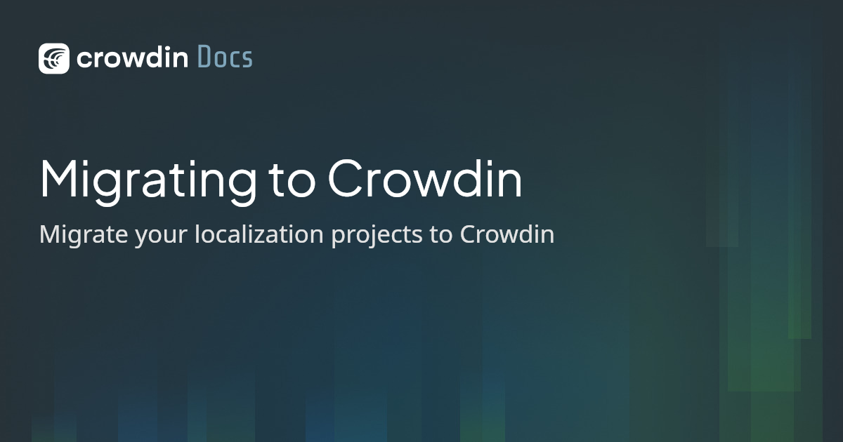 Migrating to Crowdin | Crowdin Docs