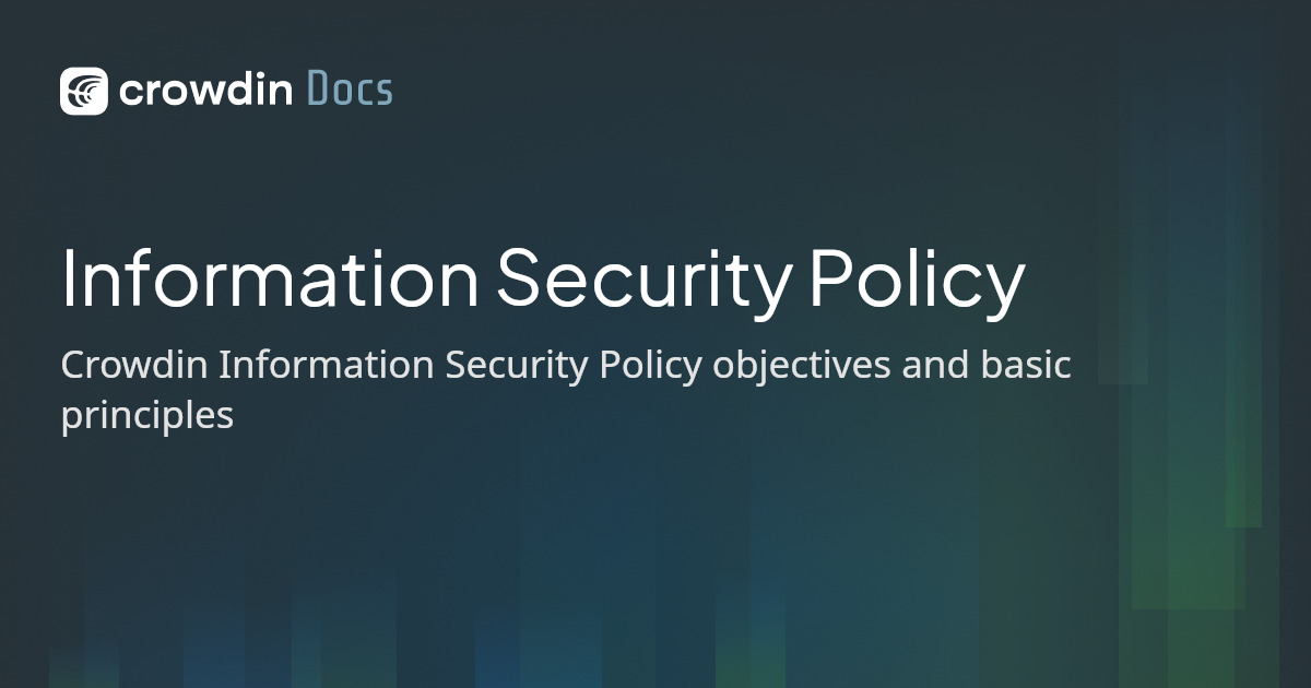 Information Security Policy | Crowdin Docs