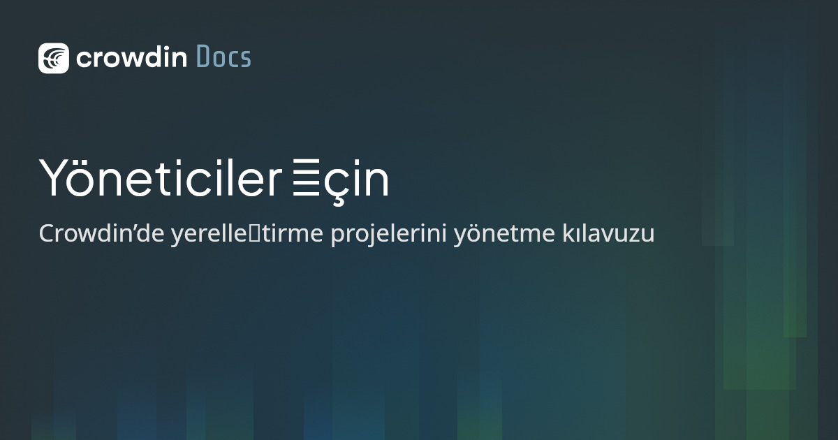 Yöneticiler İçin | Crowdin Docs